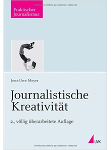 Journalistische Kreativität - Fachbuch von Dr. Jens-Uwe Meyer