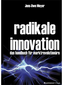 Radikale Innovation - Der Business Bestseller von Dr. Jens-Uwe Meyer